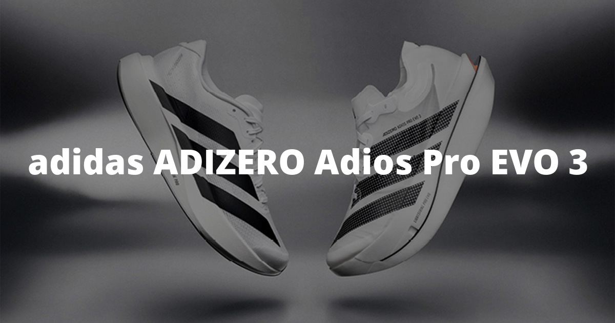 adidas ADIZERO ADIOS PRO EVO 3 El superzapato que batió récords